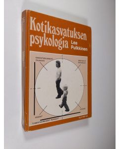 Kirjailijan Lea Pulkkinen käytetty kirja Kotikasvatuksen psykologia