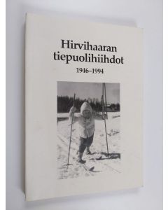 käytetty kirja Hirvihaaran tiepuolihiihdot 1946-1994