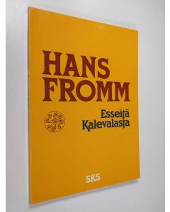 Kirjailijan Hans Fromm käytetty kirja Esseitä Kalevalasta