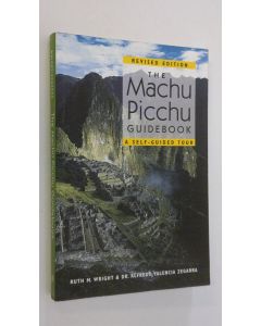 Kirjailijan Ruth M. Wright käytetty kirja The Machu Picchu Guidebook : a self-guidede tour