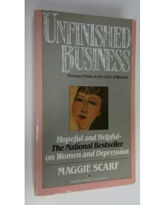 Kirjailijan Maggie Scarf käytetty kirja Unfinished business : pressure points in the lives of women