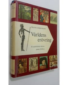 Kirjailijan Frank Debenham käytetty kirja Världens erövring : en upptäckternas historia genom 50 000 år