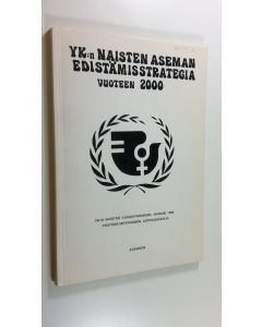 käytetty kirja YK:n naisten aseman edistämisstrategia vuoteen 2000 : YK:n Naisten vuosikymmenen, Nairobi 1985, päätöskonferenssin loppuasiakirja