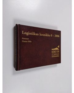 Kirjailijan Hannu Hillo käytetty kirja Logistiikan kronikka 0-2006