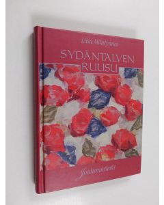 Kirjailijan Liisa Mäntymies käytetty kirja Sydäntalven ruusu : joulumietteitä
