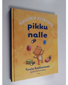 Kirjailijan Tuula Kallioniemi käytetty kirja Kaveria ei jätetä, pikku nalle