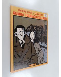 Kirjailijan Leo Malet & Jacques Tardi käytetty kirja Sumua Tolbiacin sillalla