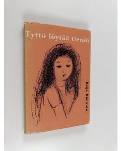 Kirjailijan Raija Kuusinen käytetty kirja Tyttö löytää tiensä