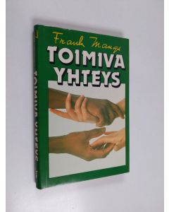 Kirjailijan Frank Mangs käytetty kirja Toimiva yhteys