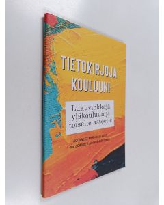 Kirjailijan Pirjo Hiidenmaa käytetty teos Tietokirjoja kouluun! : Lukuvinkkejä yläkouluun ja lukioon