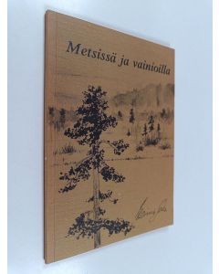 Kirjailijan Eino Salo käytetty kirja Metsissä ja vainioilla
