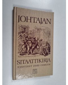 Tekijän James Charlton  käytetty kirja Johtajan sitaattikirja