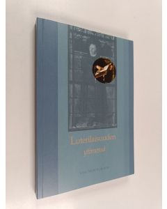 käytetty kirja Luterilaisuuden ytimessä : professori Antti Raunion 60-vuotisjuhlakirja