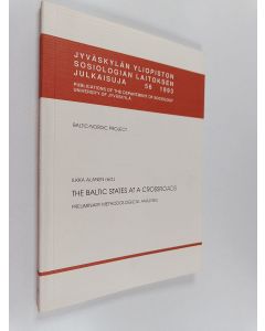 käytetty kirja The Baltic States at a crossroads : preliminary methodological analyses