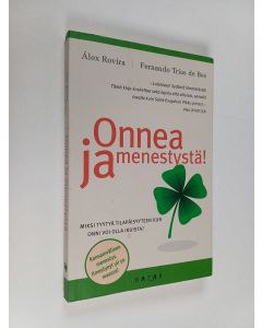 Kirjailijan Alex ym. Rovira käytetty kirja Onnea ja menestystä : miksi tyytyä tilapäisyyteen kun onni voi olla ikuista