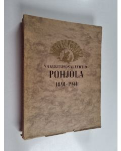 Kirjailijan U. J. Pore käytetty kirja Vakuutusosakeyhtiö Pohjola 1891 - 1941