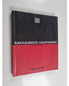 käytetty kirja Rakkaudesta kaupunkiin : Riitta Nikulan juhlakirja : Festschrift to Riitta Nikula