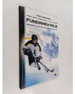 käytetty kirja Fundamentals : Nuoren jääkiekkoilijan käsikirja