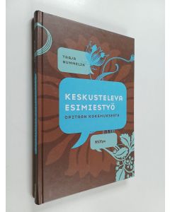 Kirjailijan Tarja Nummelin käytetty kirja Keskusteleva esimiestyö : opitaan kokemuksesta