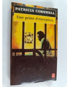 Kirjailijan Patricia Cornwell käytetty kirja Une peine d'exception