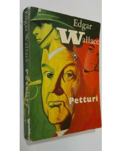 Kirjailijan Edgar Wallace käytetty kirja Petturi : salapoliisiromaani