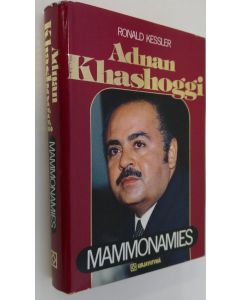 Kirjailijan Ronald Kessler käytetty kirja Adnan Khashoggi : mammonamies