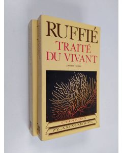 Kirjailijan Jacques Ruffié käytetty kirja Traité du vivant 1-2
