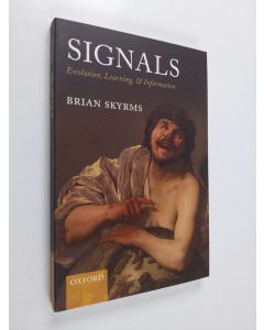 Kirjailijan Brian Skyrms käytetty kirja Signals - Evolution, Learning, and Information