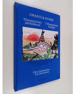 Kirjailijan Elina Söderström käytetty kirja Oraffa & Kurre : Maupertuisin jalanjäljessä : tarina 1700-luvun Tornionlaaksosta