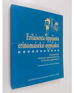 käytetty kirja Erilaisesta oppijasta erinomaiseksi oppijaksi : kokemuksia erilaisesta opettamisesta ja erilaisesta oppimisesta