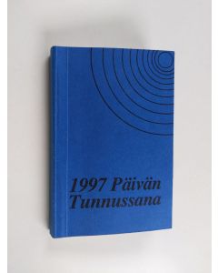 käytetty kirja Päivän tunnussana vuoden joka päivälle pyhästä Raamatusta : veljesseurakunnan valitsemat vuodelle 1997