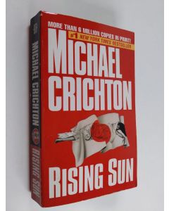 Kirjailijan Michael Crichton käytetty kirja Rising sun : a novel