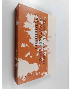 Kirjailijan Eija Hasu käytetty kirja Asumisen valinnat ja päätöksenteko paljastettuina : "mitä kaikkea me ei tajuttukaan kun tähän muutettiin ja mökistä luovuttiin"