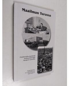 käytetty kirja Maailman Turussa : pohdinnallis-esseistisiä kulttuurikävelyjä Aurajoen rannoilla - Pohdinnallis-esseistisiä kulttuurikävelyjä Aurajoen rannoilla