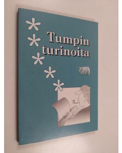 Kirjailijan Tuomo Väkevä käytetty kirja Tumpin turinoita?
