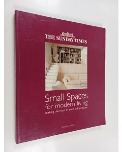 Kirjailijan Caroline Atkins käytetty kirja Small spaces for modern living : making the most of your indoor space