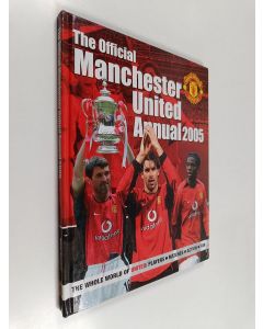 Kirjailijan Adam Bostock käytetty kirja Official Manchester United Annual 2005