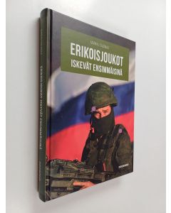 Kirjailijan Markku Salomaa käytetty kirja Erikoisjoukot iskevät ensimmäisinä