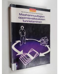 Kirjailijan Anu ym. Arvonen käytetty kirja Maahanmuuttajien oppimisvaikeuksien tunnistaminen