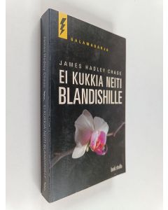 Kirjailijan James Hadley Chase käytetty kirja Ei kukkia neiti Blandishille