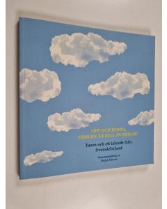 käytetty kirja Opp och hoppa, himlen är full av fioler! : tusen och ett talesätt från Svenskfinland - Tusen och ett talesätt från Svenskfinland