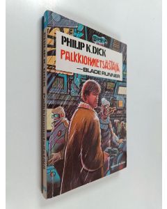 Kirjailijan Philip K. Dick käytetty kirja Palkkionmetsästäjä