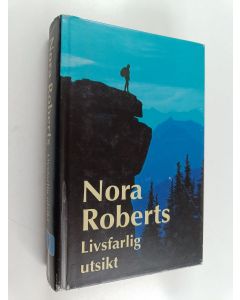 Kirjailijan Nora Roberts käytetty kirja Livsfarlig utsikt : roman