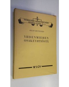 Kirjailijan Allan Huttunen käytetty kirja Yhdenmiehen osakeyhtiöstä