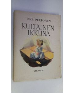 Kirjailijan Oke Peltonen käytetty kirja Kultainen ikkuna : runoja