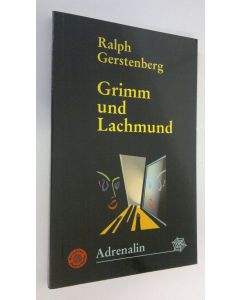 Kirjailijan Ralph Gerstenberg käytetty kirja Grimm und Lachmund : Kriminalroman (UUDENVEROINEN)