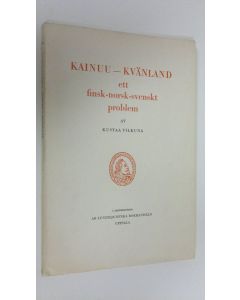 Kirjailijan Kustaa Vilkuna käytetty kirja Kainuu - Kvänland ett finsk-norsk-svenskt problem