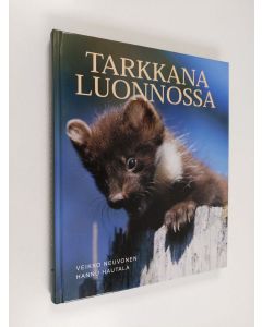 Kirjailijan Hannu Hautala & Veikko Neuvonen käytetty kirja Tarkkana luonnossa