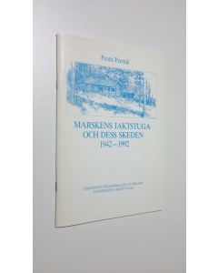 Kirjailijan Pentti Perttuli käytetty teos Marskens jaktstuga och dess skeden 1942-1992