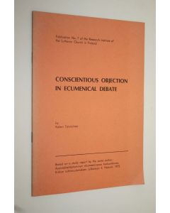 Kirjailijan Kalevi Toiviainen käytetty teos Conscientious objection in ecumenical debate